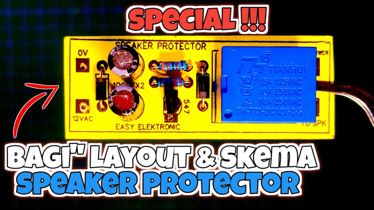 SPECIAL!! BAGI BAGI LAYOUT & SKEMA SPEAKER PROTECTOR ANTI JEDUG