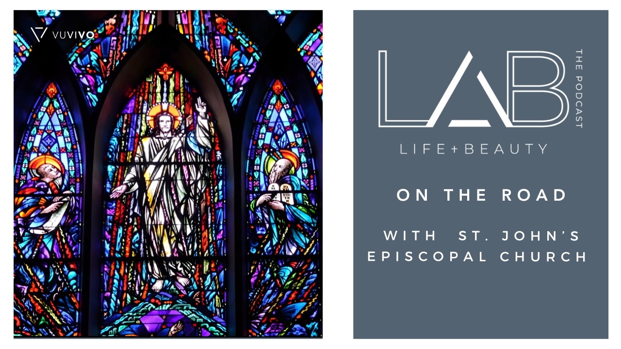 LAB the Podcast ON THE ROAD with St. John's Episcopal Church