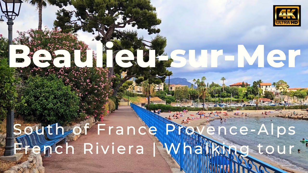 Beaulieu-sur-Mer South of France Provence-Alps French Riviera Whalking tour 4K 60fps 🌴🇫🇷 Cote d'Azur