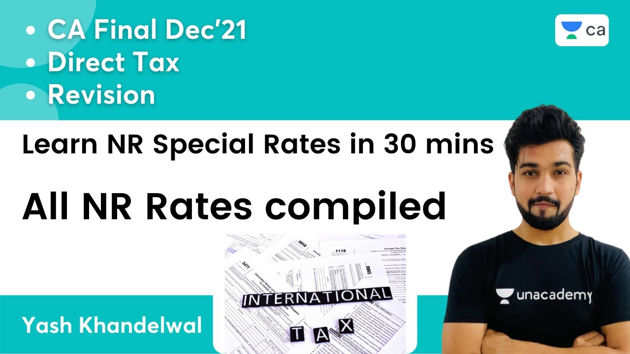Learn NR Special Rates in 30min | International Tax | Revision | CA Final DT Dec21 | Yash Khandelwal