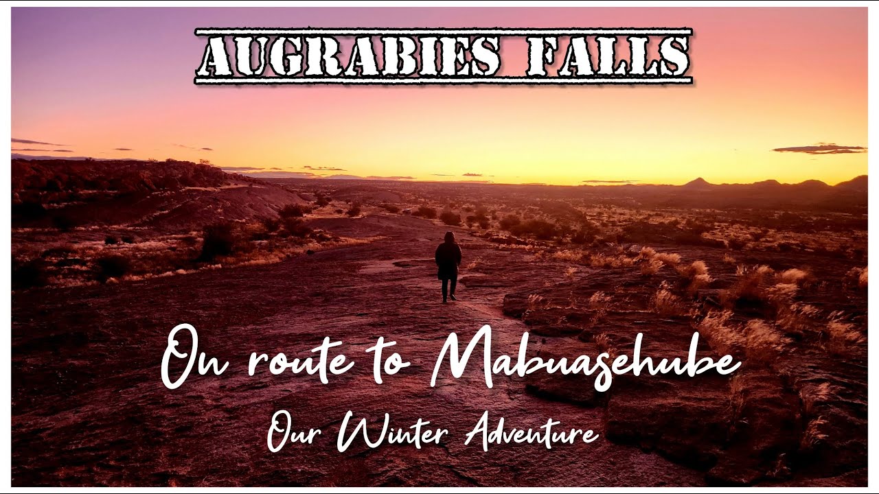 Augrabies to Mabuasehube: Our Winter Adventure Part 1, exploring Riemvasmaak and Augrabies 