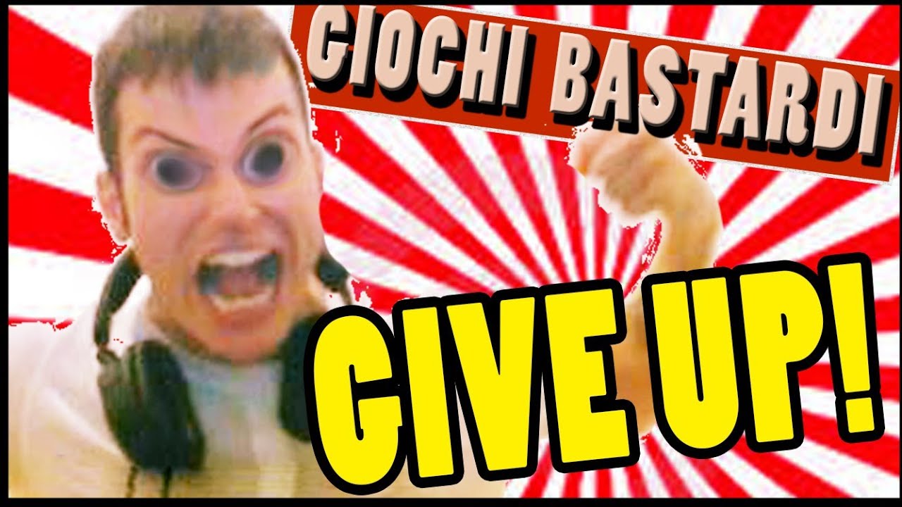 Giochi Bastardi: GIVE UP - INCAZZATURA fino all'ultimo livello