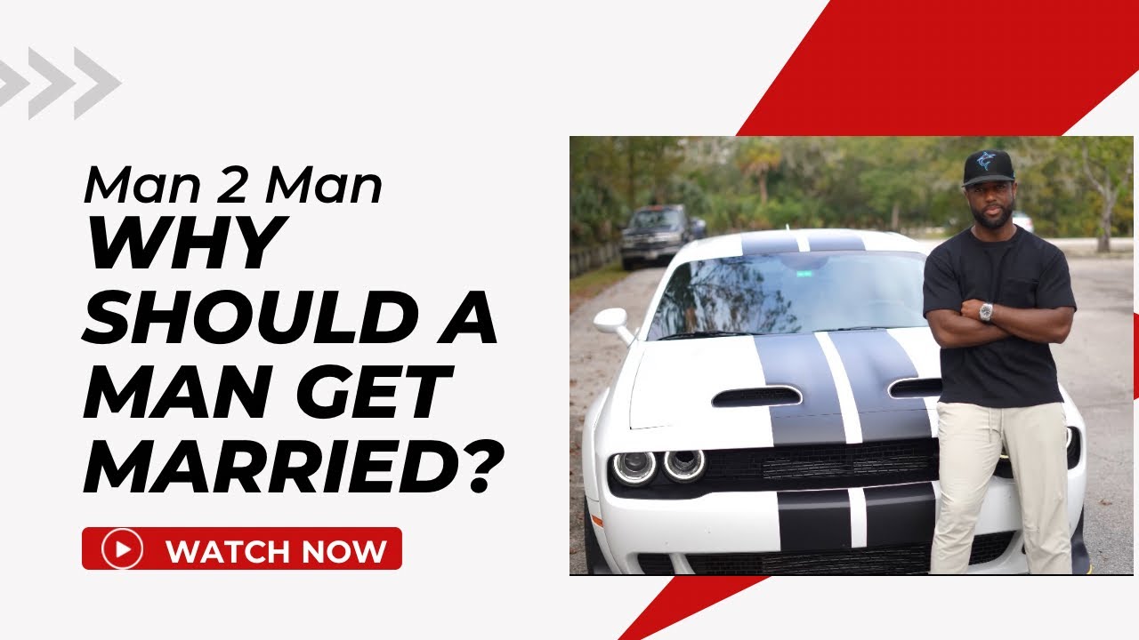Why Should A Man Get Married? | Car Chronicles