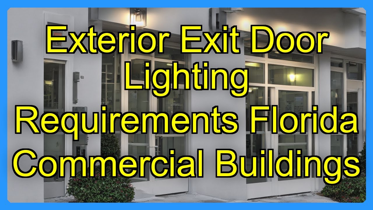 Exterior Exit Door Lighting Requirements Florida Commercial Buildings
