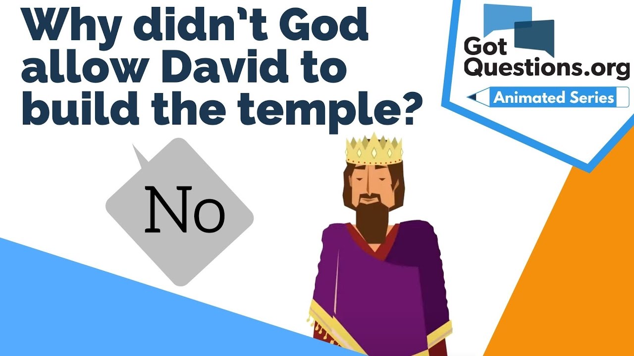 Why didn&rsquo;t God allow David to build the temple?