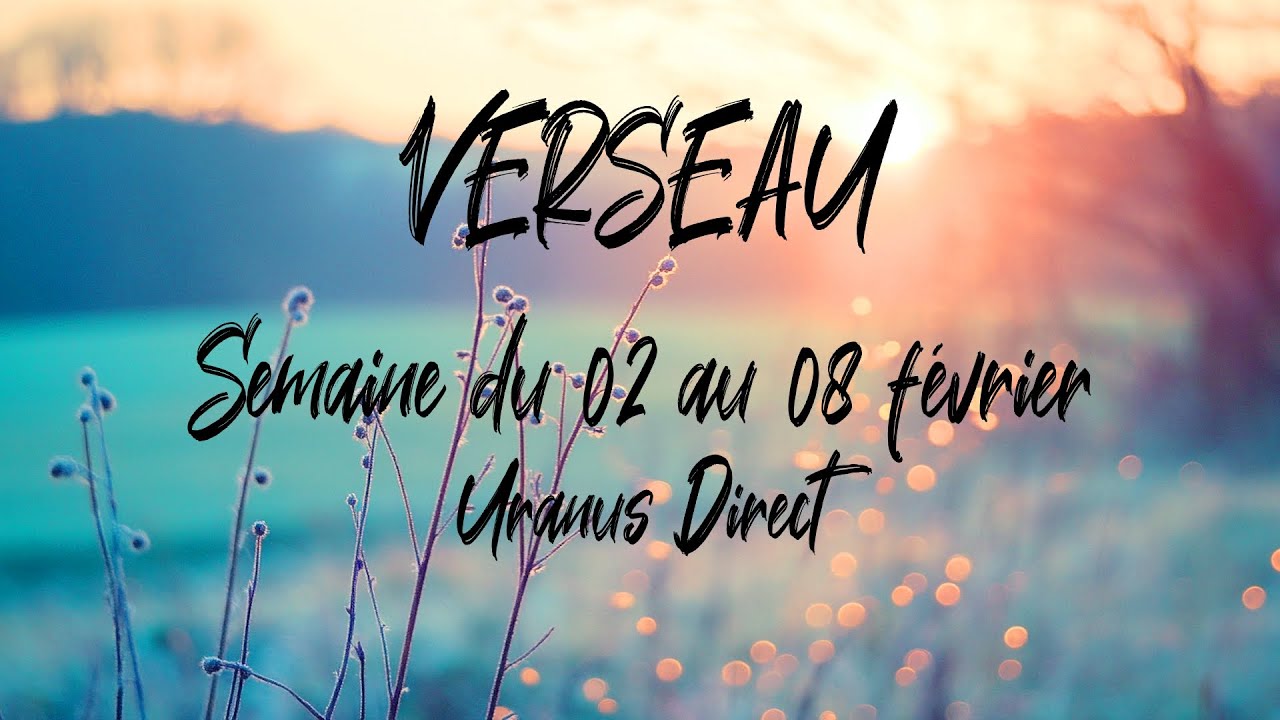 ♒ VERSEAU ♒ - Semaine du 02 au 08 février - Uranus Direct