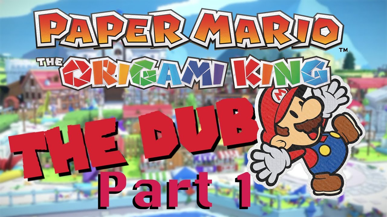 Paper Mario The Origami King: The Dub part 1 - The Origami Festival