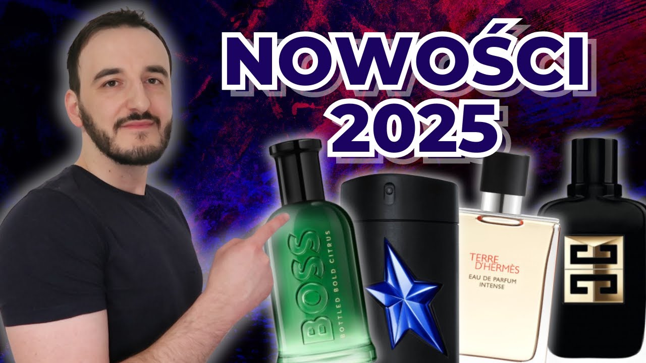 DOBRE PERFUMY MĘSKIE - NOWOŚCI 2025 / BOSS BOTTLED BOLD CITRUS / MUGLER STELLAR / GIVENCHY AMBREE /
