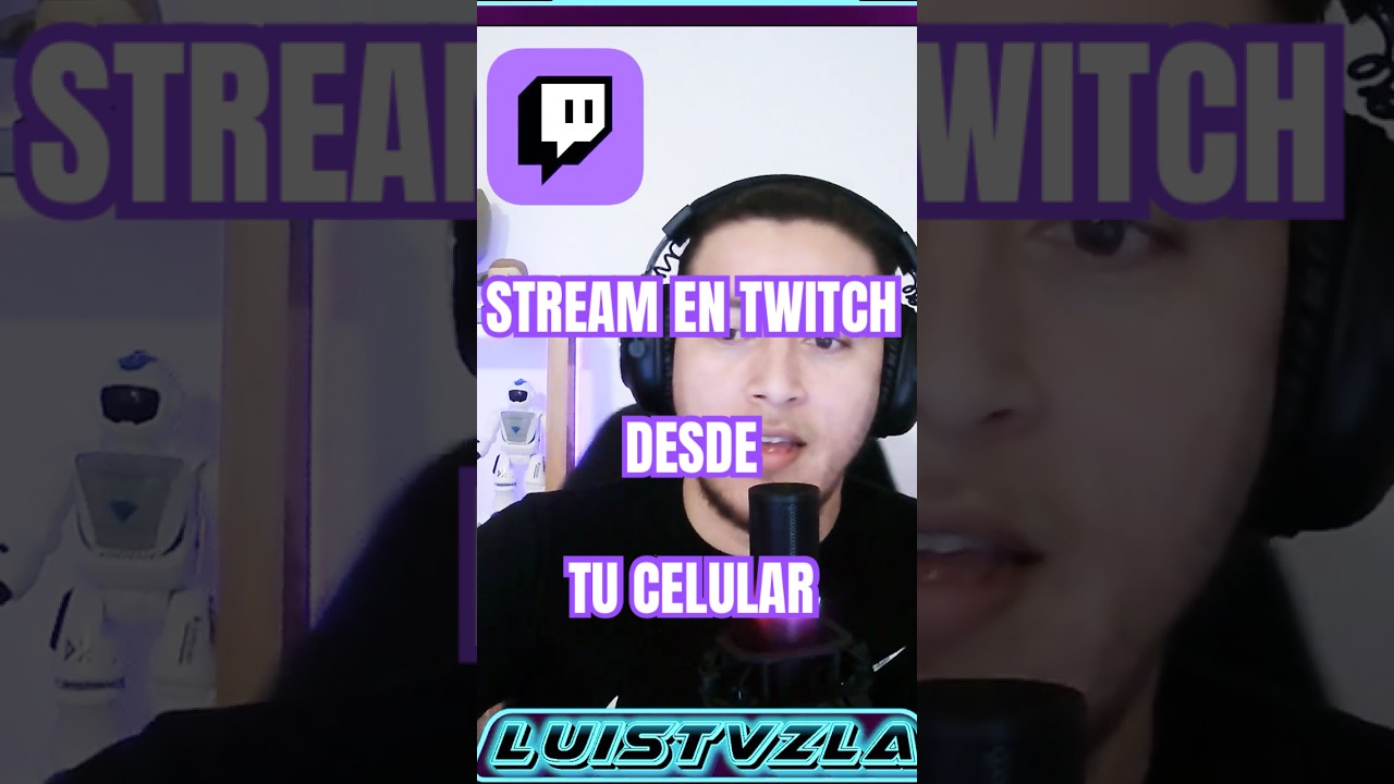 Como Hacer Streams en Twitch Desde Tu Celular (FACIL)