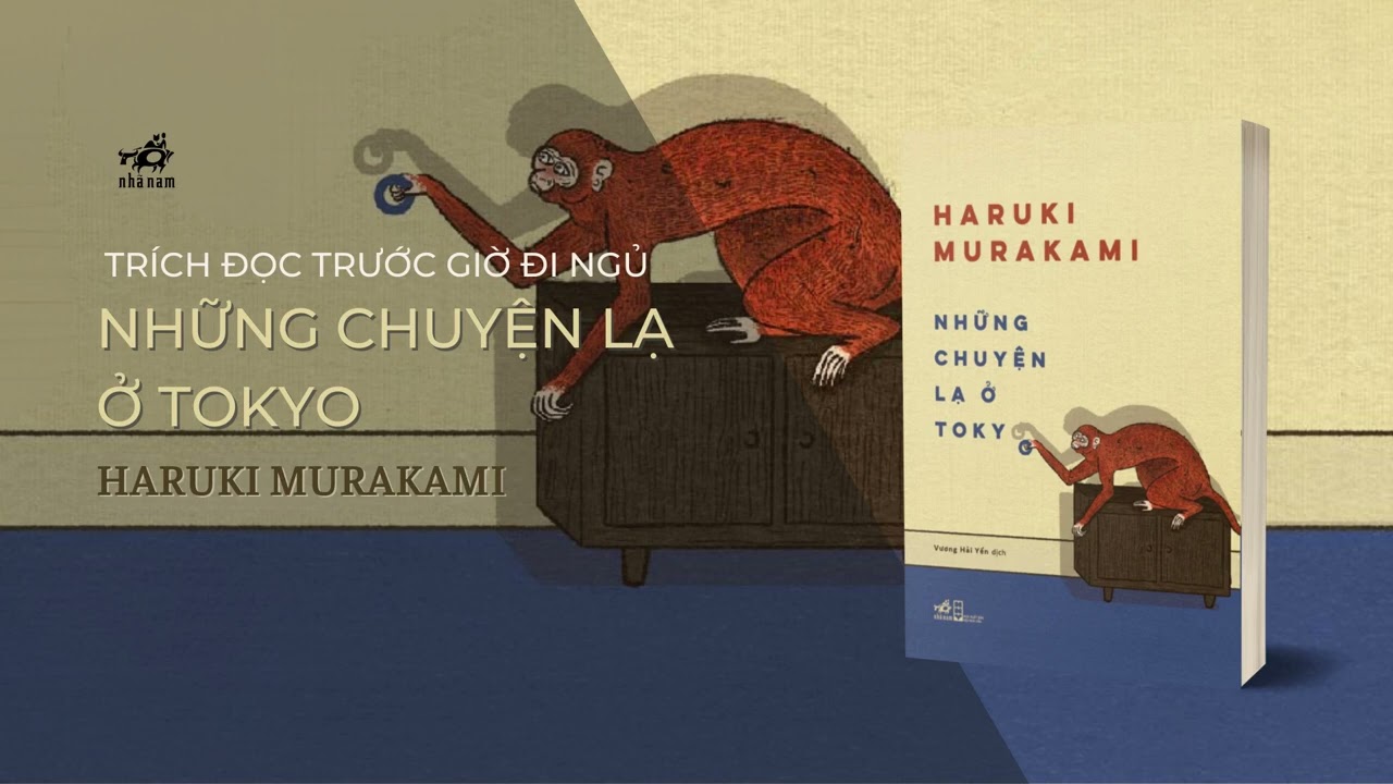 [Trích đọc trước giờ đi ngủ #44] Những chuyện lạ ở Tokyo - Haruki Murakami
