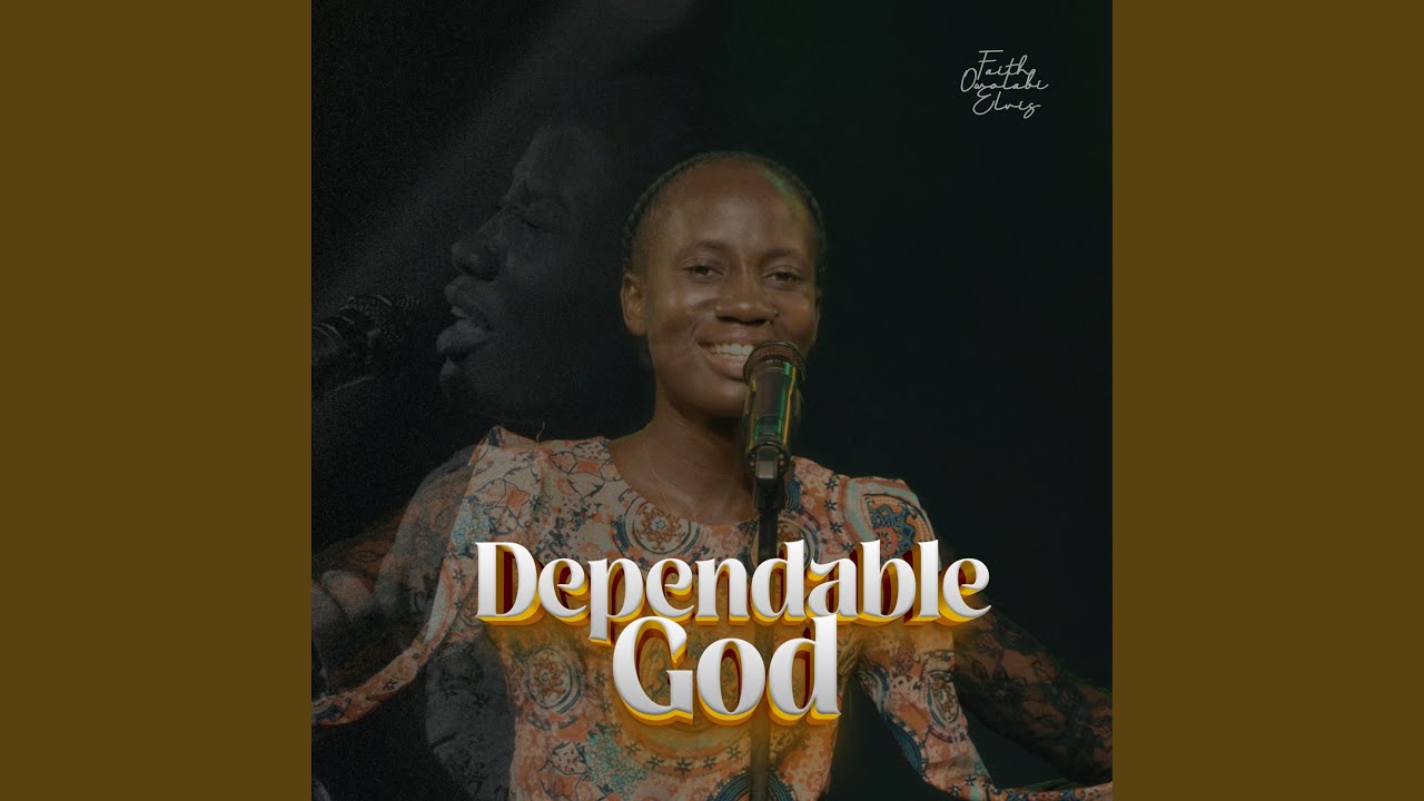 Dependable God (Spontaneous)