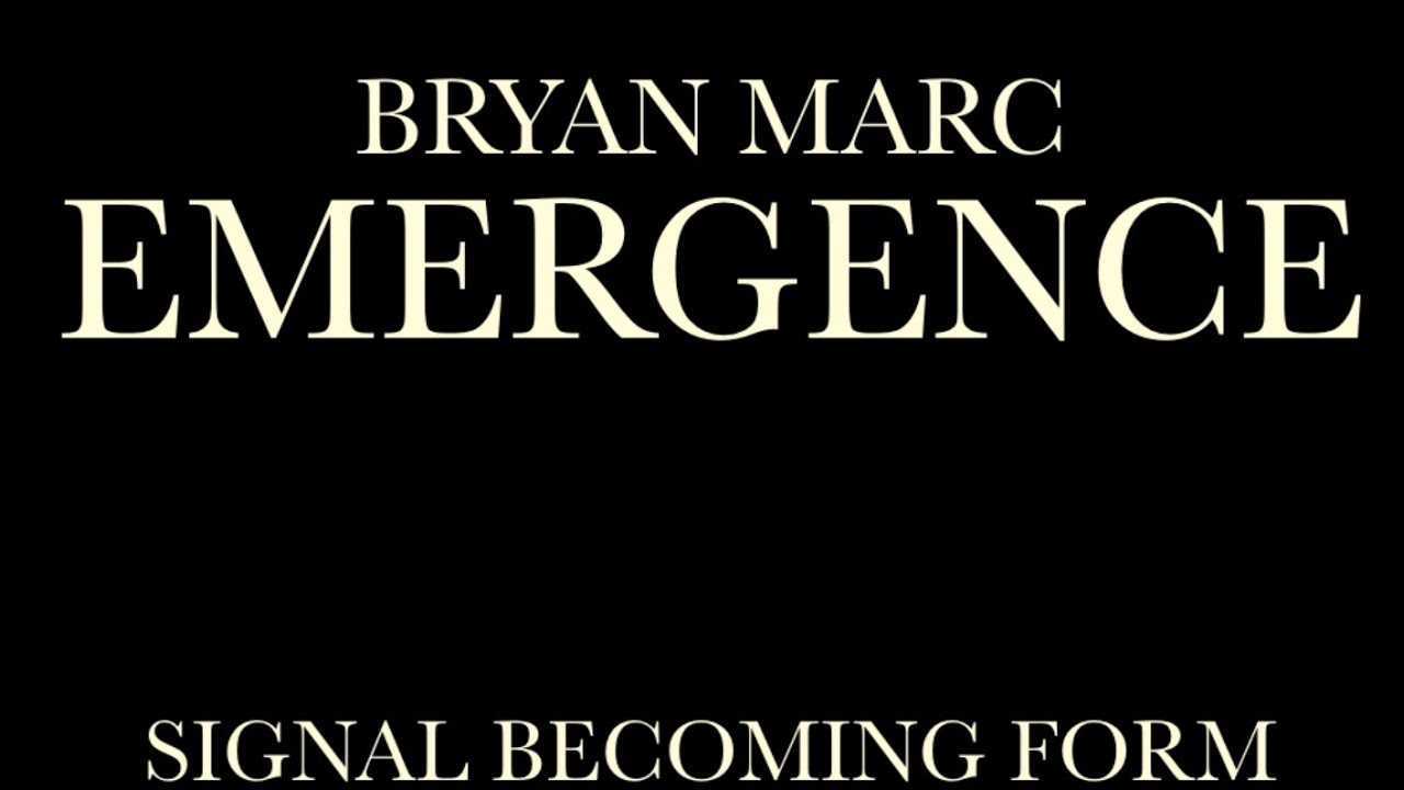 Emergence - signal becoming form