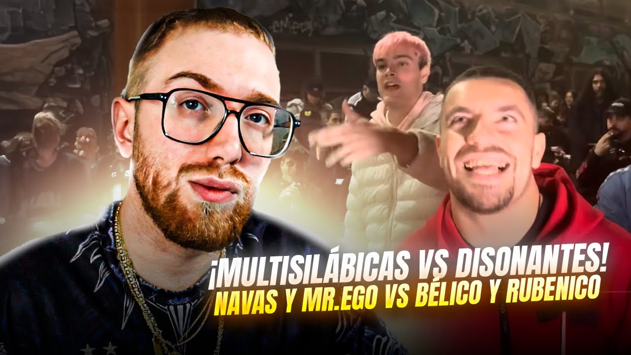 ¡MULTISILÁBICAS VS RIMAS DISONANTES! | NAVAS Y MR EGO VS BÉLICO Y RUBENICO