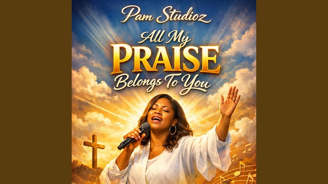All My Praise Belongs To You (feat. Pam Studioz)