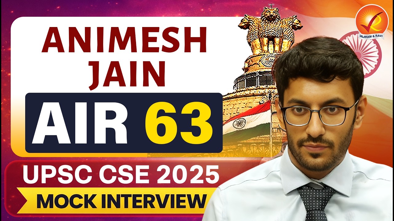 UPSC CSE 2025 AIR- 63 ANIMESH JAIN | Vajiram and Ravi