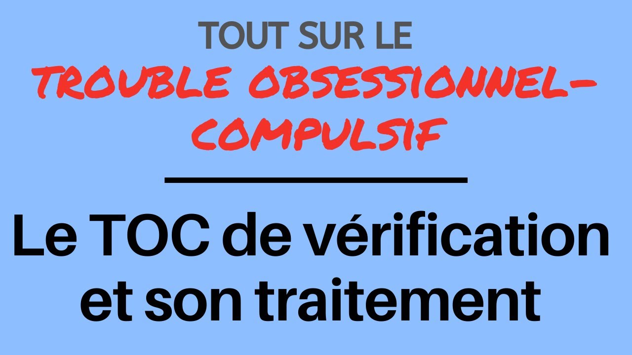 La solution au TOC de v&eacute;rification et le traitement pour s&rsquo;en sortir - 2