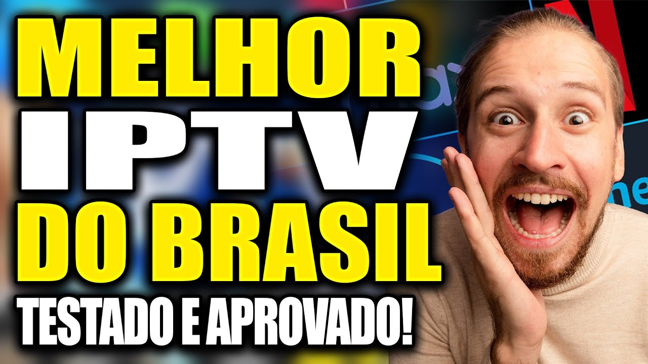 Melhor IPTV do Brasil? ✅ Veja a Melhor IPTV de 2026