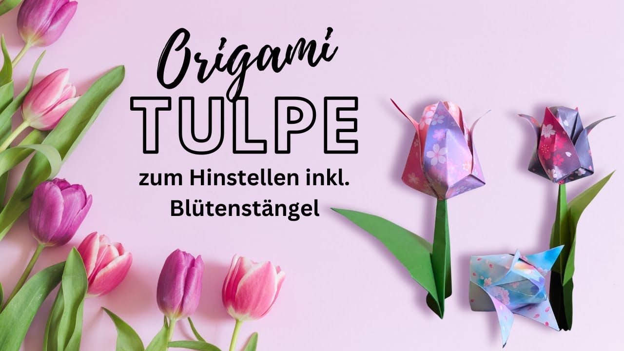Origami Blume falten – 3D Origami Tulpe mit Stängel | Schritt für Schritt