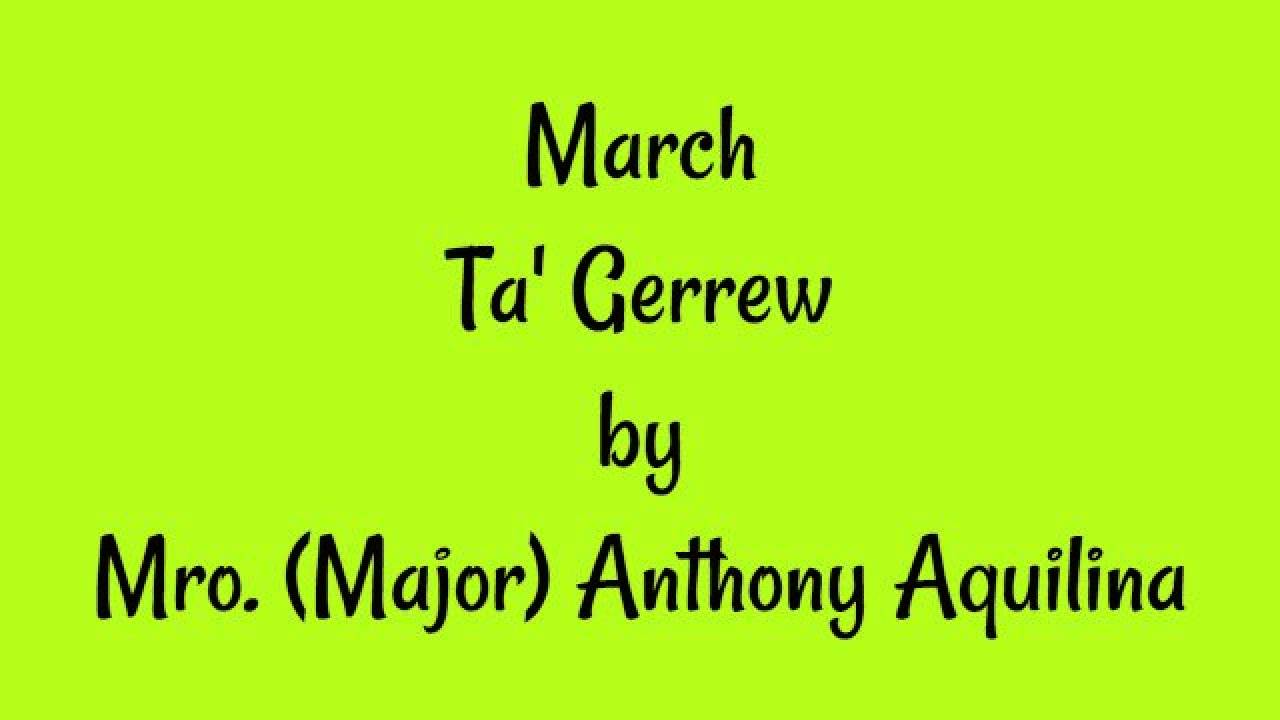 March - Ta' Gerrew by Mro. (Major) Anthony Aquilina