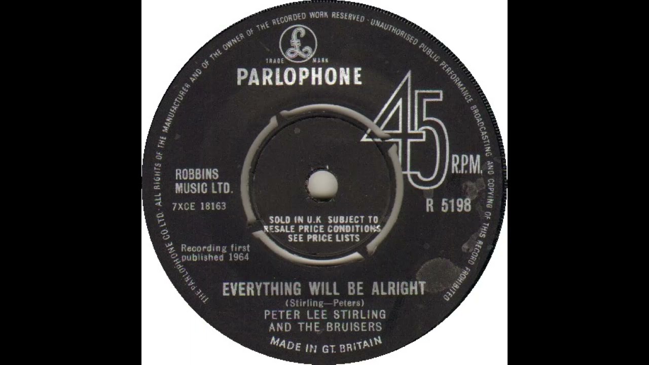 Peter Lee Stirling And The Bruisers   Everything Will Be Alright   Parlophone R5198 1964