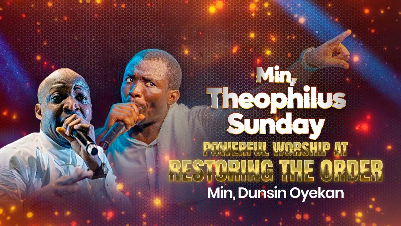 POWERFUL WORSHIP by Theophilus Sunday and Dunsin Oyekan | Restoring The Order 2026 – Day 7