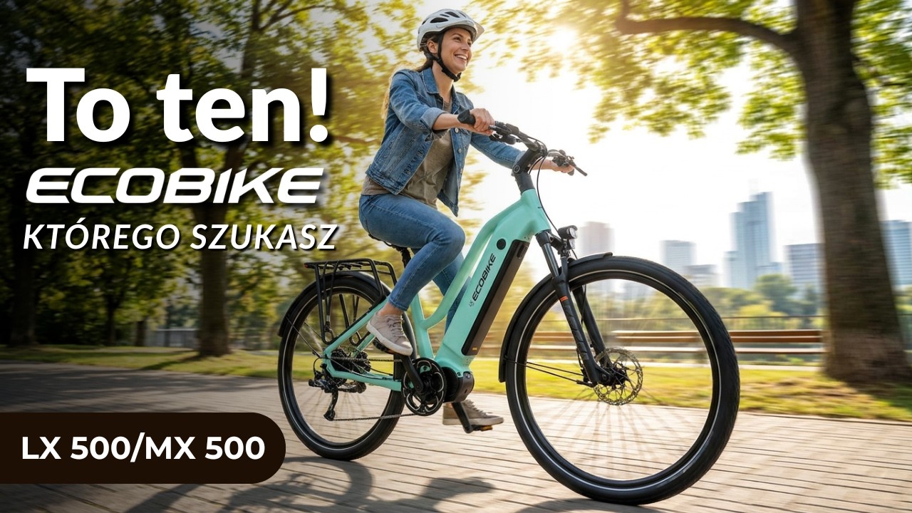 Rower elektryczny, kt&oacute;rego szukasz! Ecobike LX 500 / MX 500