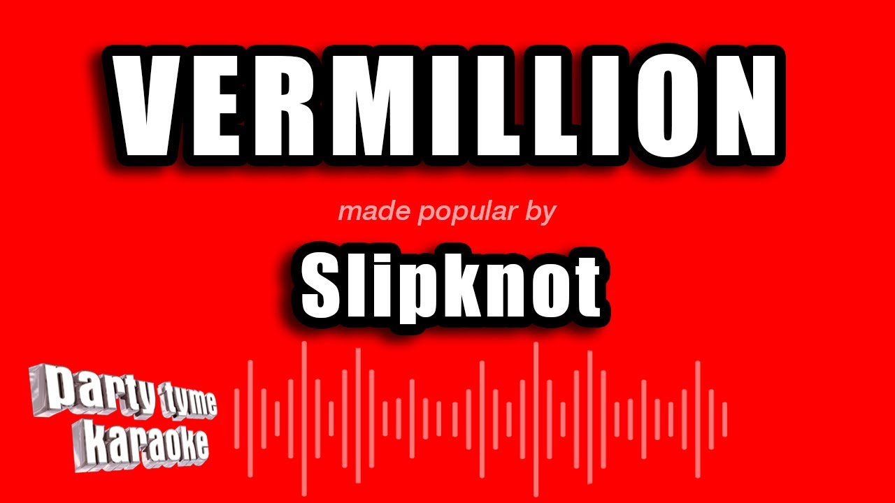 Slipknot - Vermillion (Karaoke Version)