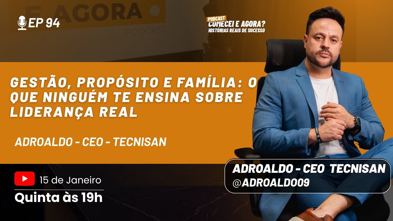 Como liderar sob pressão sem perder propósito e família | Adroaldo (CEO Tecnisan) | EP 94