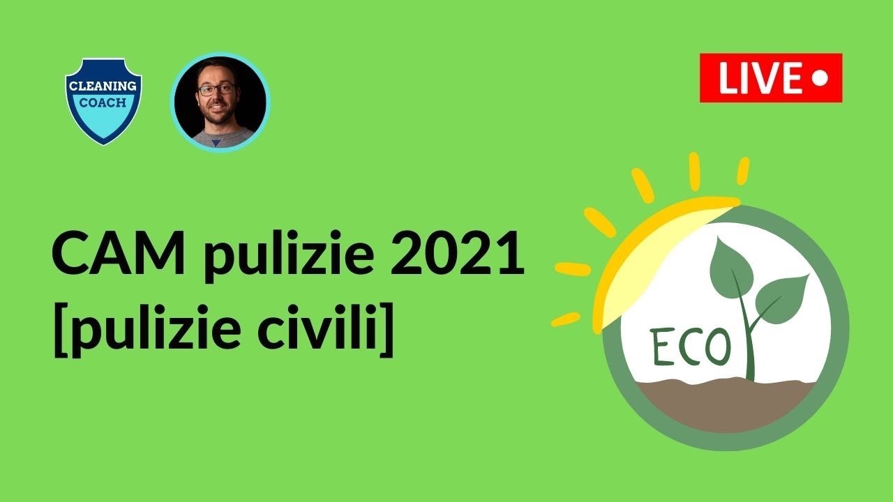 CAM pulizie 2021 - Criteri Ambientali Minimi pulizie civili, detergenti, carta e saponi [1parte]