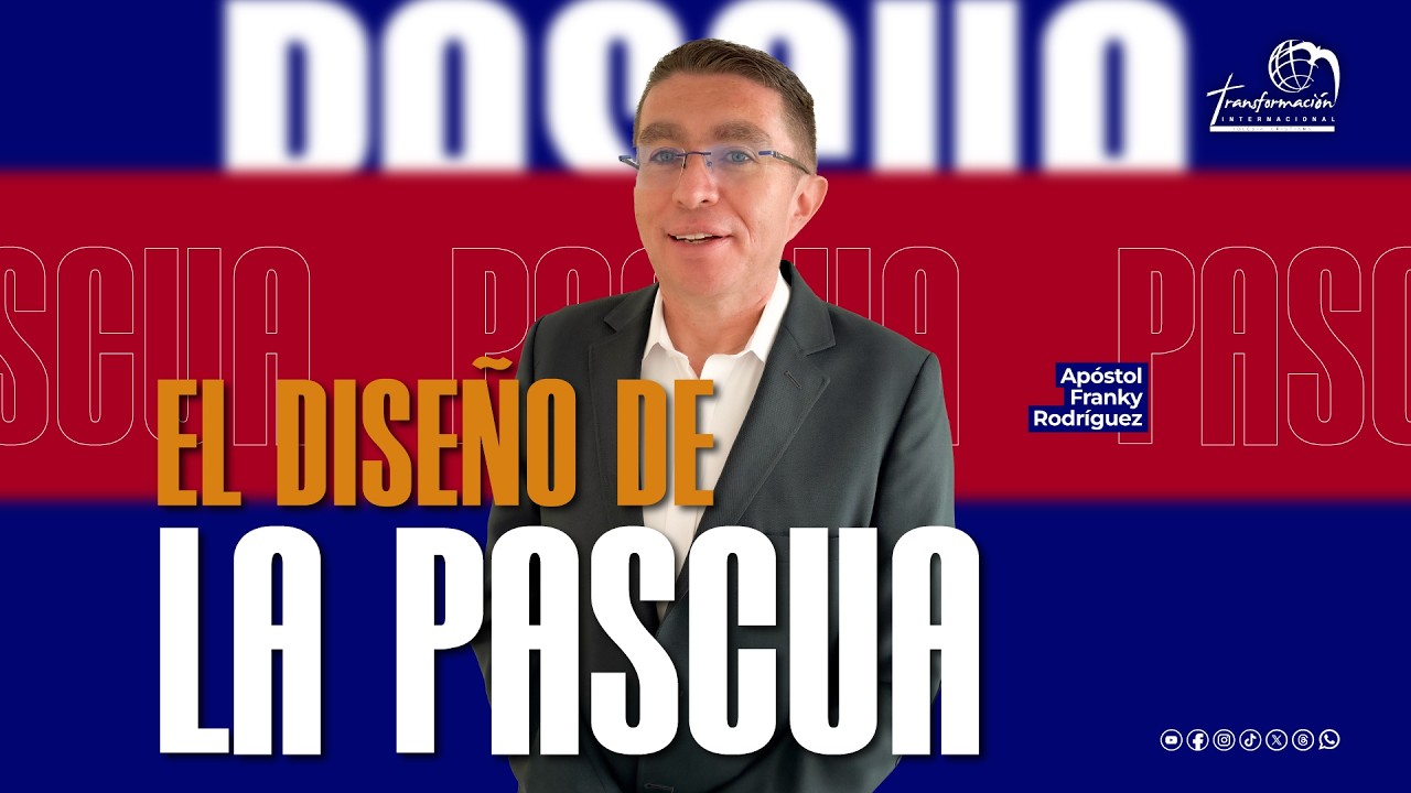 El dise&ntilde;o de la Pascua | Ap&oacute;stol Franky Rodr&iacute;guez