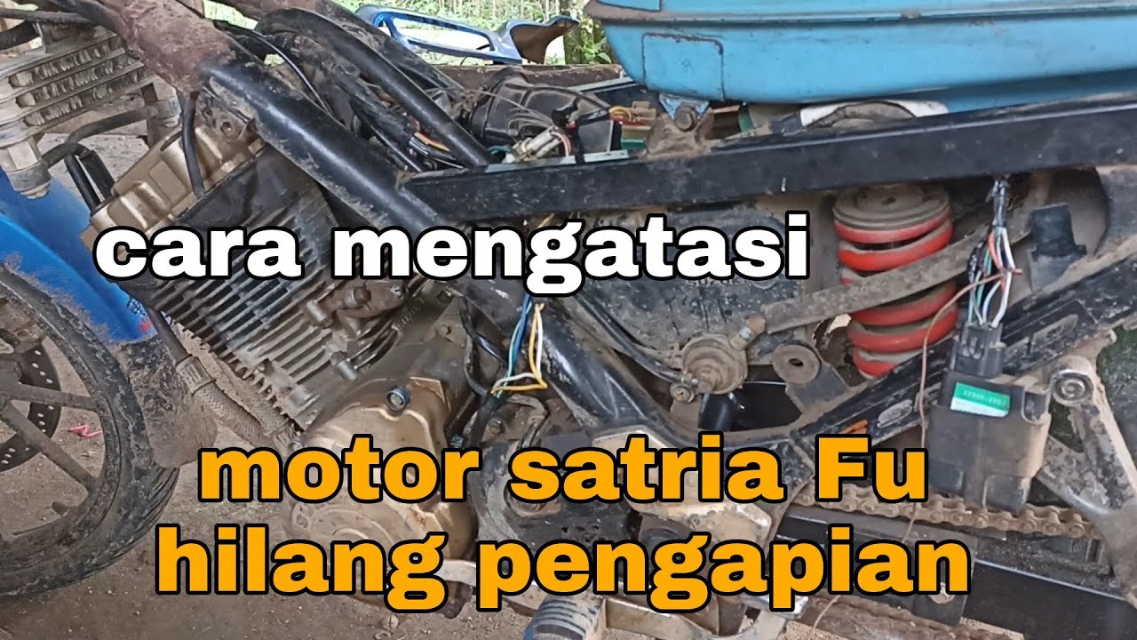 cara mengatasi motor satria Fu hilang pengapian