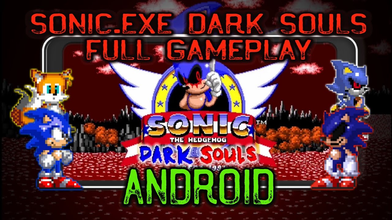 Sonic.Еxe: Dark Souls Android Port / Full Gameplay and All Endings
