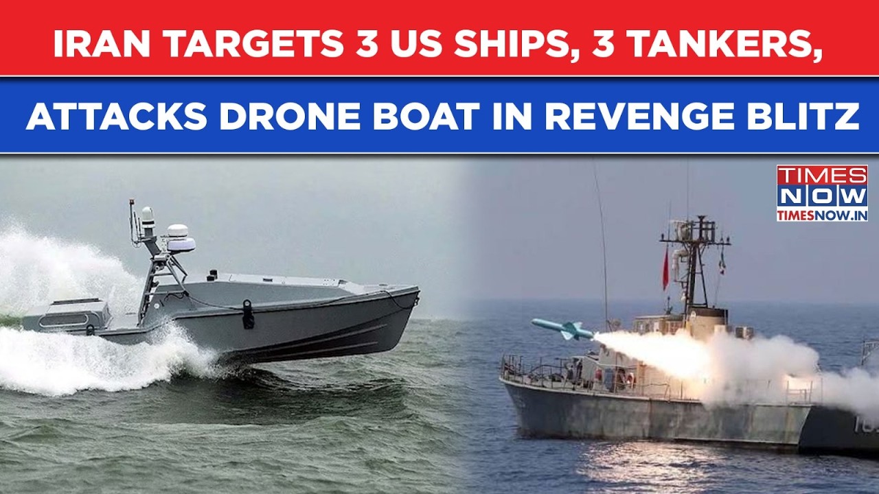 Iran's Fiery Revenge Blitz: IRGC Targets 3 US Ships, 3 Tankers, Attacks Drone Boat After US strikes