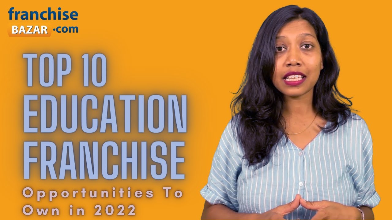 Top 10 Education Franchise Opportunities to Invest in 2022 |Bandana Bawri|FranchiseBazar.com