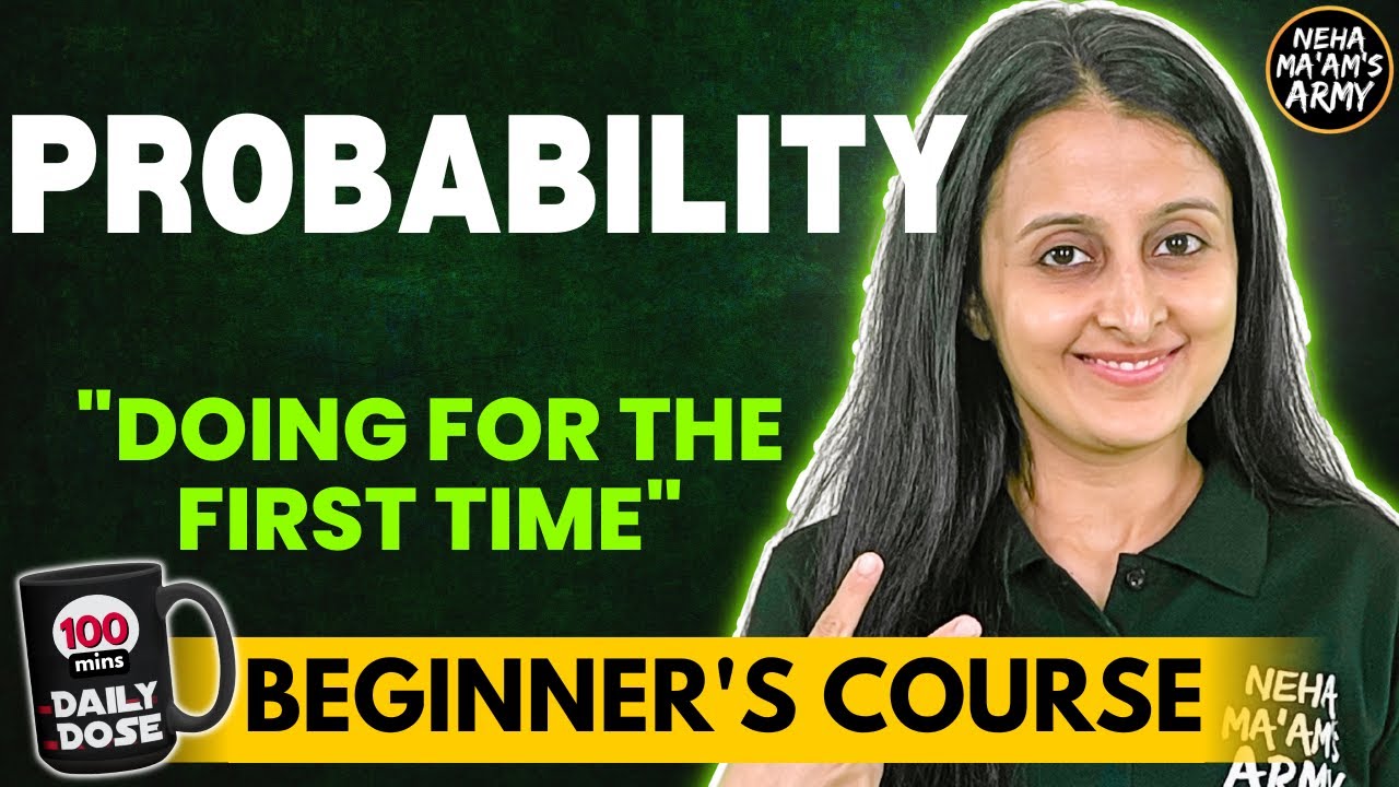 PROBABILITY BEGINNER'S COURSE JEE 2026 /2027 FULL PREP FRM BASICS | MATHEMATICALLY INCLINED NEHA MAM
