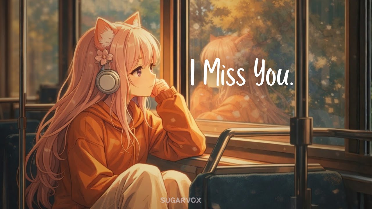 I Miss You.