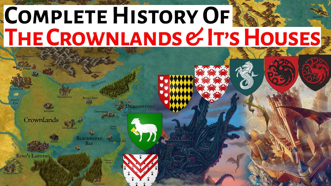 Complete History Of The Crownlands & Its Houses | House Of The Dragon Game Of Thrones History & Lore
