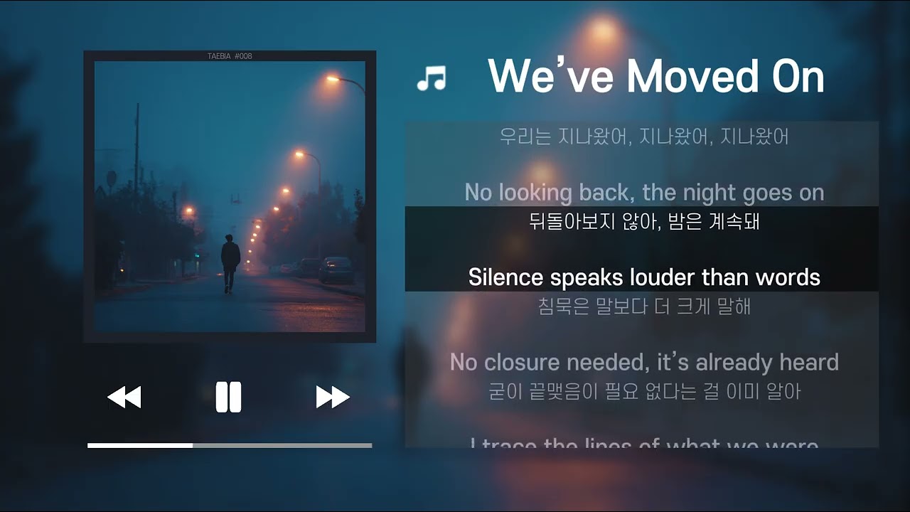 [🎵] We’ve Moved On (지나온 우리) | 008