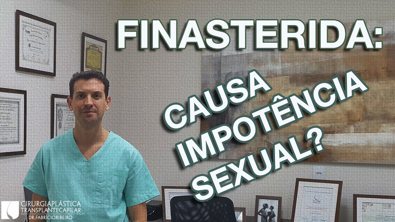 FINASTERIDA: CAUSA IMPOTÊNCIA SEXUAL ?