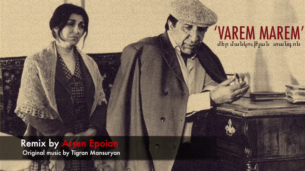 &ldquo;Varem Marem&rdquo; - Arsen (Sampled by &ldquo;Mer Mankutyan Tangon&rdquo;)