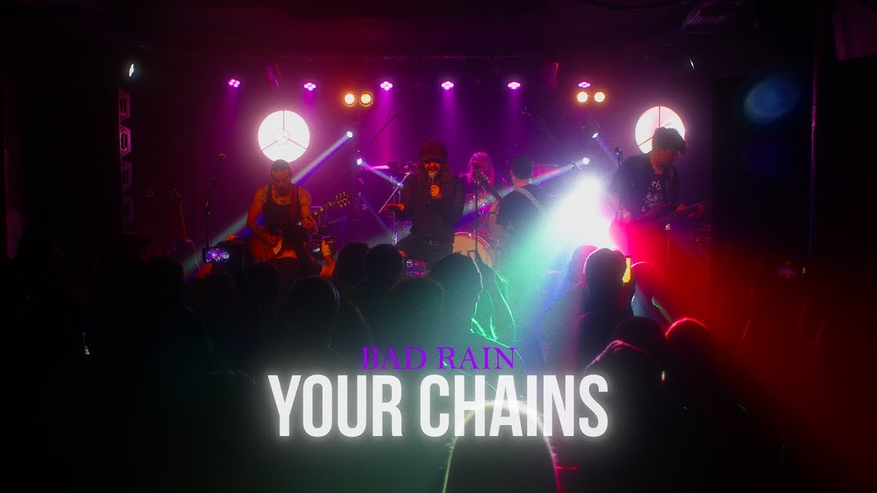 Bad Rain - Your Chains (Official Music Video)