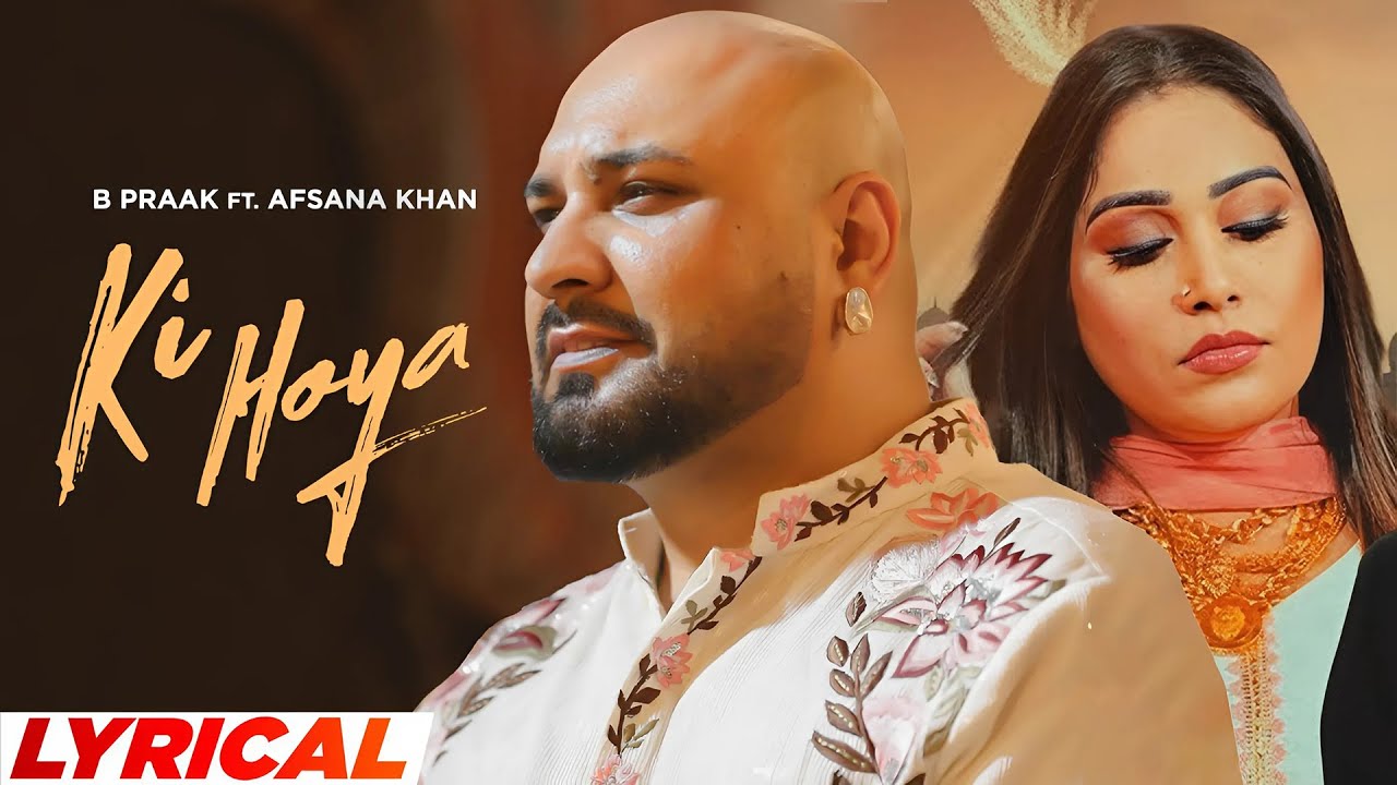 Ki Hoya (Lyrical) | Diljit Dosanjh | Neeru Bajwa | B Praak | Afsana Khan | Latest Punjabi Songs 2025