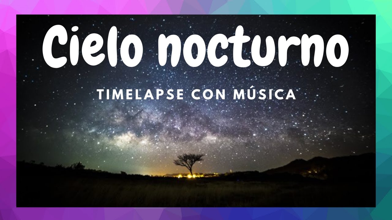 🎵 Cielo nocturno EN MOVIMIENTO TIME LAPSE | estrellas en la noche | noche estrellada | v&iacute;a l&aacute;ctea