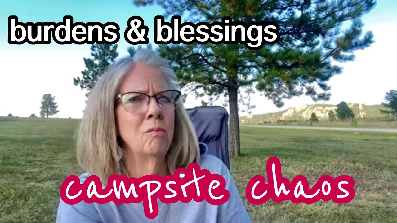 Campsite troubles. Giving up luxury. Serenity trade off. 