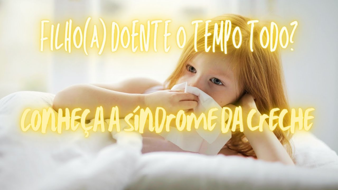 Filho(a) doente o tempo todo? Conhe&ccedil;a a s&iacute;ndrome da creche!