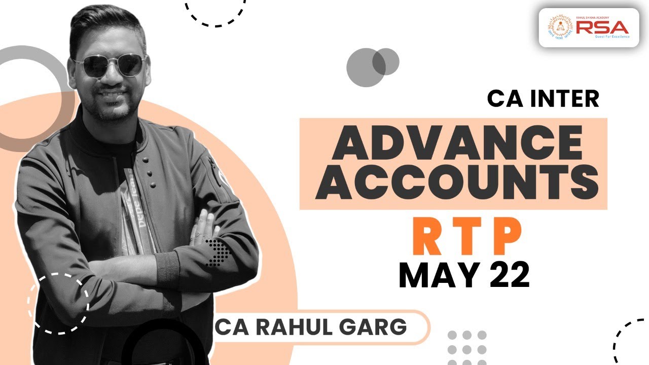 Revision Before Exam | ADV. ACCOUNTS RTP MAY 2022 | Extensive Analysis, Discussion and Solution |