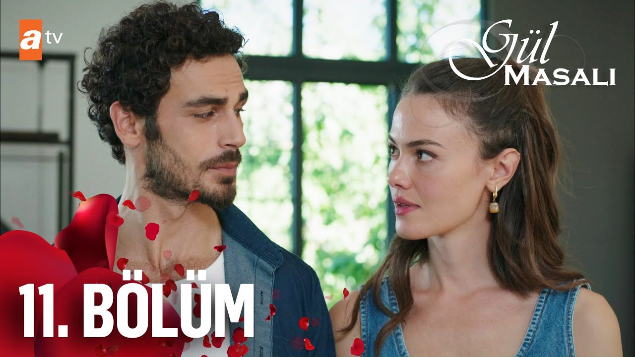 Gül Masalı 11. Bölüm @atv