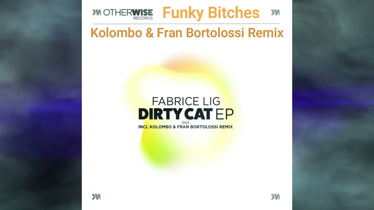 Fabrice Lig - Funky Bitches - Komombo and Fran Bartolosso remix - Otherwise records
