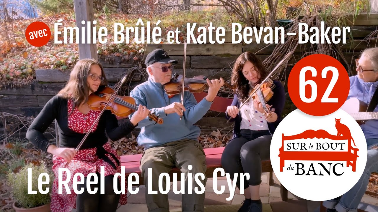 Sur le bout du banc - No 62 - Le Reel de Louis Cyr