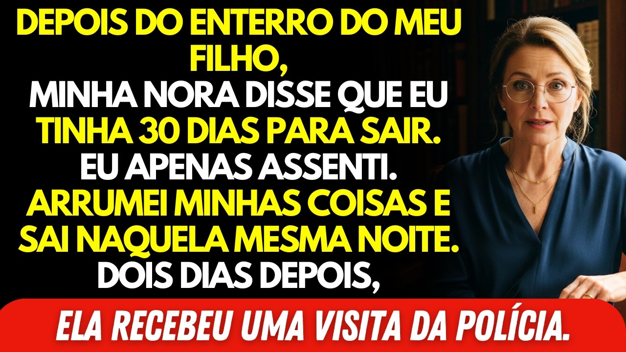 Depois do Enterro do Meu Filho, Minha Nora Me Deu 30 dias Para Sair — Dois Dias Depois, Ela Recebeu…